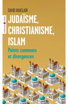 Judaisme, christianisme, islam - points communs et divergences/preface d'odon vallet