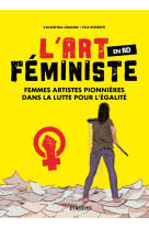 L'art feministe en bd - femmes artistes pionnieres dans la lutte pour l'egalite