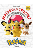 Pokemon au crochet - 20 modeles a crocheter