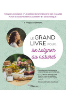 Le grand livre pour se soigner au naturel