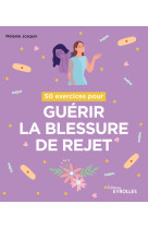 50 exercices pour guerir la blessure de rejet