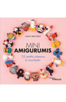 Mini amigurumis : 25 petits oiseaux a crocheter