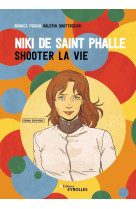 Niki de saint phalle - shooter la vie