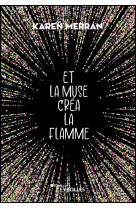 Et la muse crea la flamme