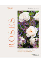 Roses - guide d'inspiration pour choisir ses roses et en prendre soin