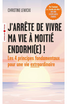 J'arrete de vivre ma vie a moitie endormi !