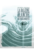 La baleine blanche des mers mortes - t01