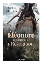 Eleonore, sous l'orage de la revolution