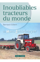 Inoubliables tracteurs du monde - t02 - de m a z