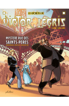 Les enquetes de victore legris - t01 - mystere rue des saints peres