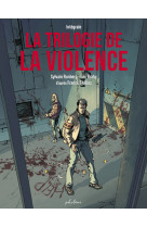 La trilogie de la violence - integrale