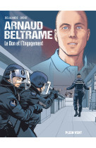 Arnaud beltrame - le don et l'engagement