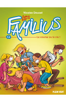 Les familius, la course ou la vie ! - tome 14