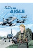 Caroline aigle - premiere femme pilote de chasse