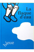 La flaque d' eau