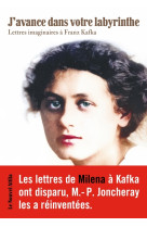 J'avance dans votre labyrinthe. lettres imaginaires a franz kafka