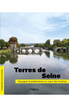 Terres de seine. paysages et patrimoines au c ur des yvelines