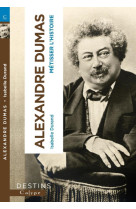 Alexandre dumas - metisser l'histoire