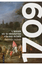 1709 - l'annee ou la revolution n'a pas eclate