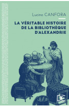 La veritable histoire de la bibliotheque d'alexandrie