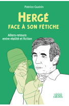 Herge face a son fetiche - allers-retours entre realite et fiction