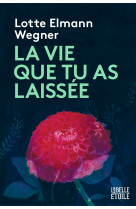 La vie que tu as laissee