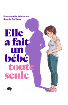 Elle a fait un bebe toute seule