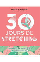 30 jours de streching - un programme ideal pour ceux qui veulent s'initier aux stretch