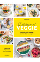 Veggie debutant - 150 recettes vegetarienne s pour s'y mettre