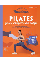 Mes petites routines : pilates pour sculpte r son corps