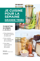 Je cuisine pour la semaine - grande tribu