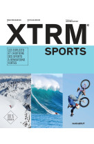 Xtrm sports (extremes sports) - les exploits et l'histoire des sports a sensation fortes