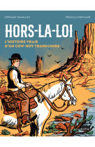 Hors la loi, l'histoire vraie du premier cow boy transgenre