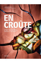 En croute - d'argile, de sel, d'herbes, de pain... pour une cuisson originale et savoureuse