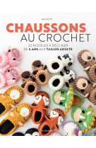 Chaussons au crochet - 20 modeles a decline r du 4 ans a taille adulte