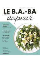 Le b.a-ba de la cuisine vapeur