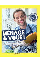 Menage & vous ! le programme motivant pour un menage simple, efficace et naturel, par bgin clean