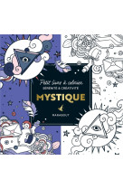 Le petit livre de coloriages : mystique