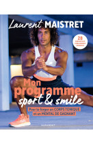 Mon programme sport et smile - pour te forger un corps tonique et un mental de gagnant