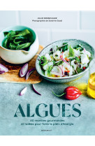 Algues - 60 recettes gourmandes et iodees pour faire le plein d'energie