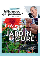 Les cahiers silence ca pousse - un ravissant jardin de cure