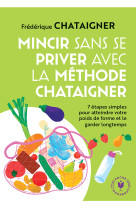 Maigrir sans se priver avec la methode chataigner