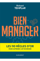 Manager en toute serenite - les 100 regles d'or pour diriger efficacement