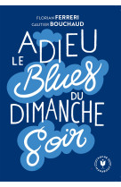 Adieu le blues du dimanche soir