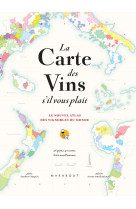 La carte des vins s'il vous plait - le nouvel atlas des vignobles du monde