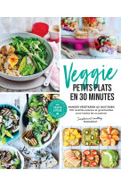 Veggie petits plats en 30 minutes