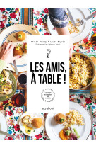 Les amis, a table !