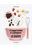 J'apprends a cuisiner - les desserts