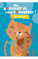 Mes gommettes super chouettes ! a la maison (chats)