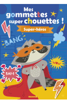 Mes gommettes super chouettes ! super-heros